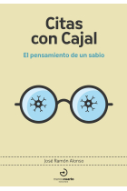 Citas con Cajal: el pensamiento de un sabio