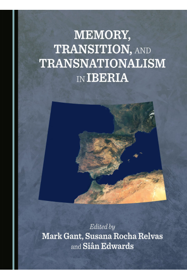 Memory, Transition, and Transnationalism in Iberia