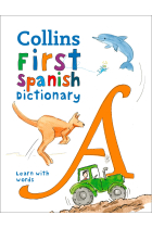 First Spanish Dictionary: 500 first words for ages 5+ (Collins First Dictionaries)