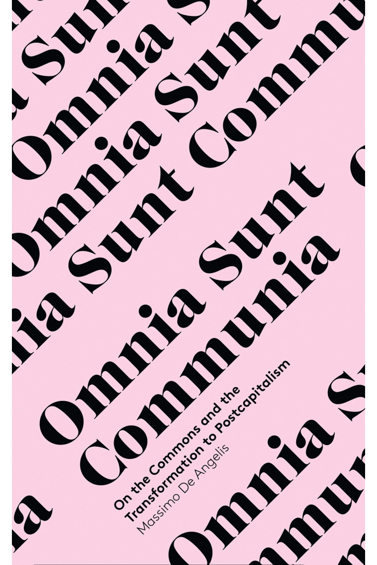 Omnia Sunt Communia: On the Commons and the Transformation to Postcapitalism