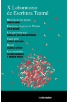 X Laboratorio de Escritura Teatral. Historia de una pierna, Marta Aran; Palomares (la playa de Plutón), Julio Béjar; Los que viven aquí, Mafalda Bellido; Sugar girls, África Hurtado; Hostil, Vanesa Martínez; Las juventudes, Álvaro Nogales