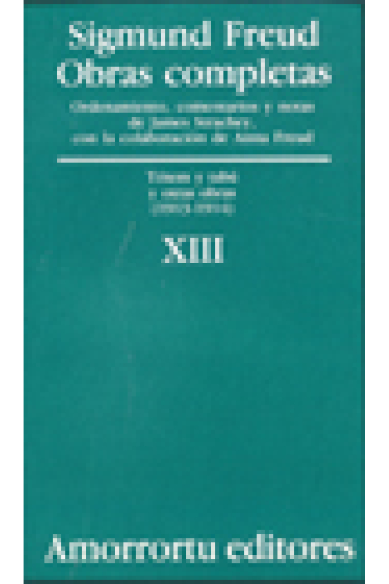 Sigmund Freud. Obras completas vol. 13 : Tótem y Tabú, y otras obras (1913-1914)