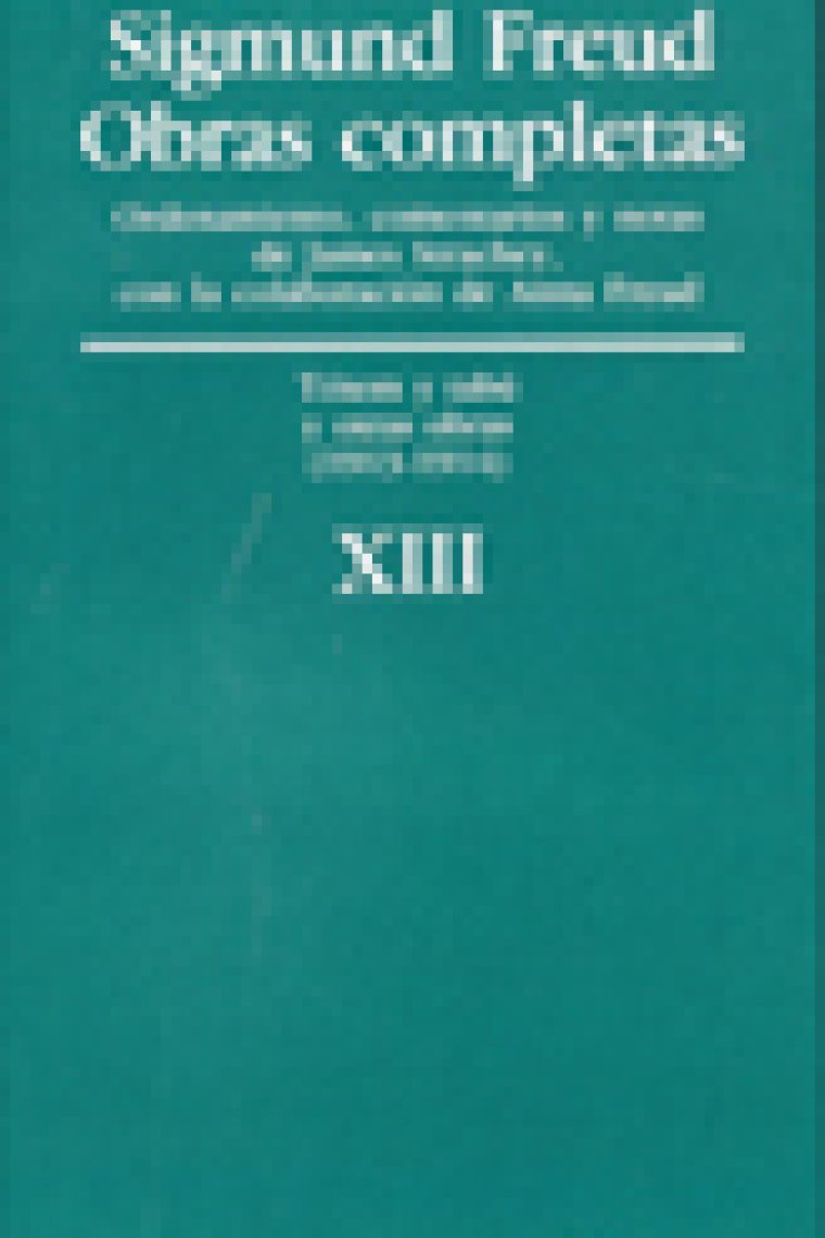 Sigmund Freud. Obras completas vol. 13 : Tótem y Tabú, y otras obras (1913-1914)