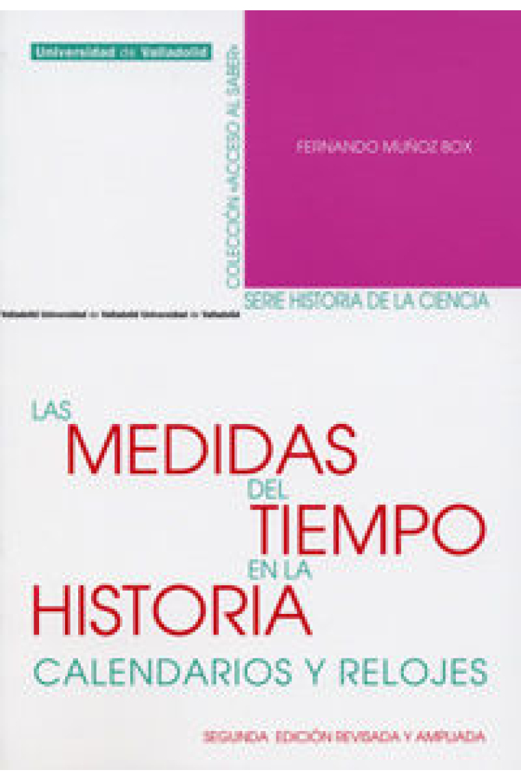 MEDIDAS DEL TIEMPO EN LA HISTORIA, LAS. CALENDARIOS Y RELOJES. Segunda edición revisada y ampliada