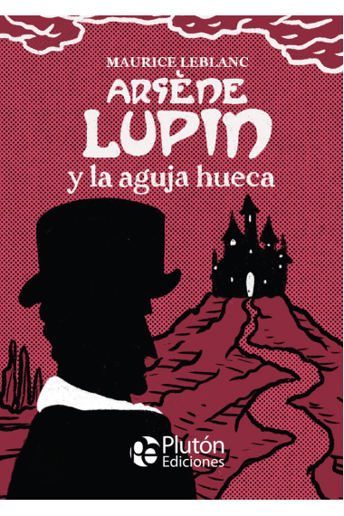 ARSENE LUPIN Y LA AGUJA HUECA