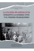 La Iglesia en Andalucía durante la Guerra Civil y el primer franquismo