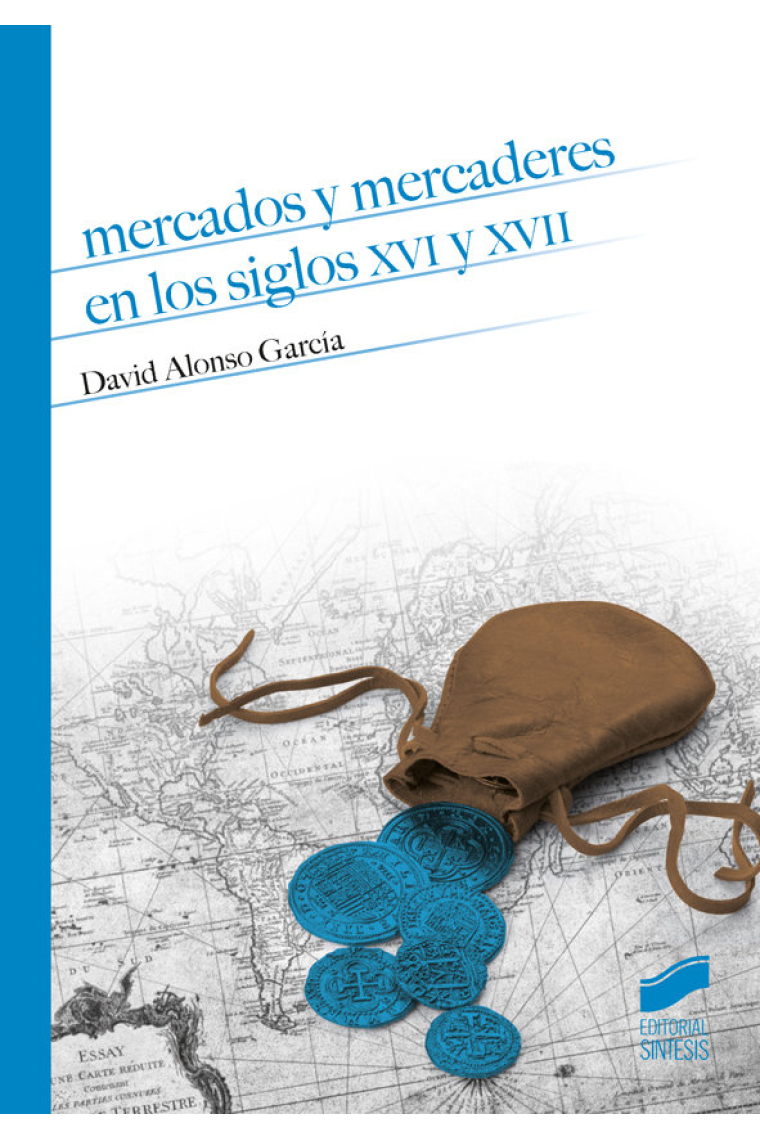 Mercados y mercaderes en los siglos XVI y XVII