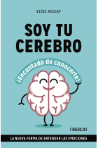 Soy tu cerebro encantado de conocerte