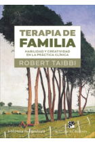 Terapia de familia. Habilidad y creatividad en la práctica clínica