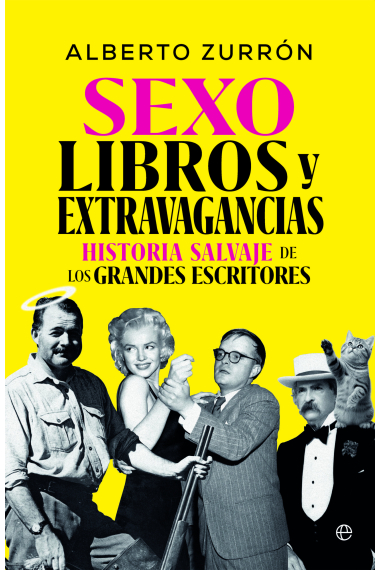 Sexo, libros y extravagancias: historia salvaje de los grandes escritores