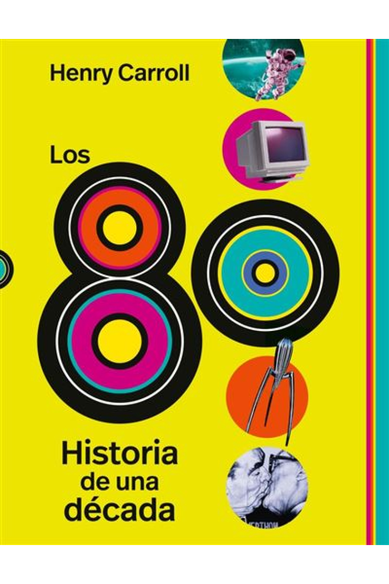 Los 80. Historia de una década