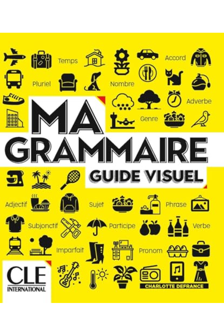 Ma Grammaire pour apprendre le français - Niveau A1/A2 + B1 NC