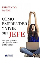 COMO EMPRENDER Y VIVIR SIN SER JEFE