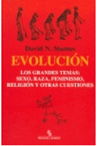 Evolución. Los grandes temas: sexo, raza, feminismo, religión y otras cuestiones