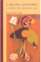 Carlota, Joan Miró i l'ocell del rellotge suís (amb 23 reproduccions de quadres de Joan Miró)