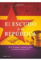 El escudo de la República.El oro de España,la apuesta soviética y los hechos de Mayo de 1937