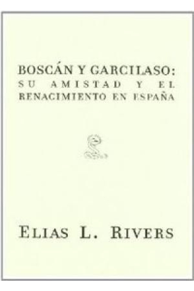 Boscán y Garcilaso: su amistad y el Renacimiento en España