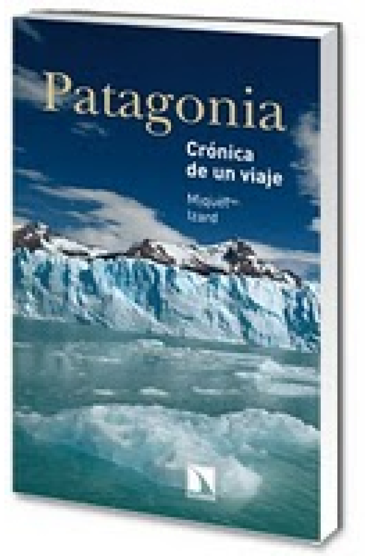 Patagonia. Crónica de un viaje