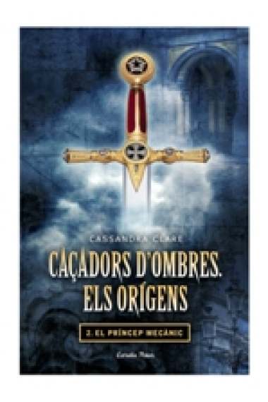 El príncep mecànic -Caçadors d'ombres, els orígens 2-