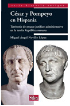 César y Pompeyo en Hispania: territorio de ensayo jurídico-administrativo en la tardía República romana