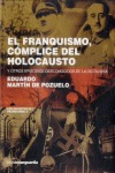 El franquismo, cómplice del holocausto y otros episodios desconocidos de la dictadura