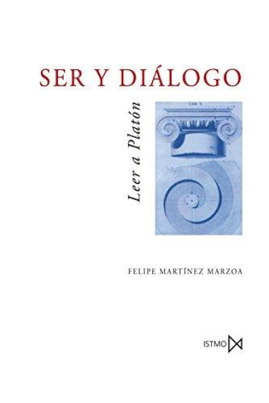 Ser y diálogo (Leer a Platón)