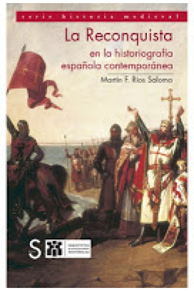 La Reconquista en la historiografía española contemporánea