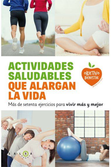 Actividades saludables que alargan la vida. Más de setenta ejercicios para vivir más y mejor