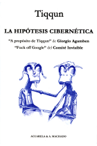 La hipótesis cibernetica: A propósito de Tiqqun de Giorgio Agamben y Fuck off Google del Comité Invisible