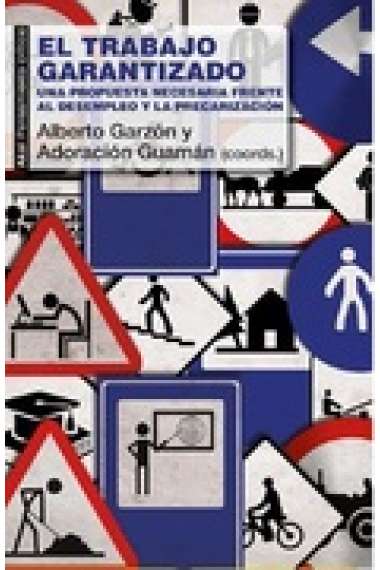 El Trabajo Garantizado. Una propuesta necesaria frente al desempleo y la precarización