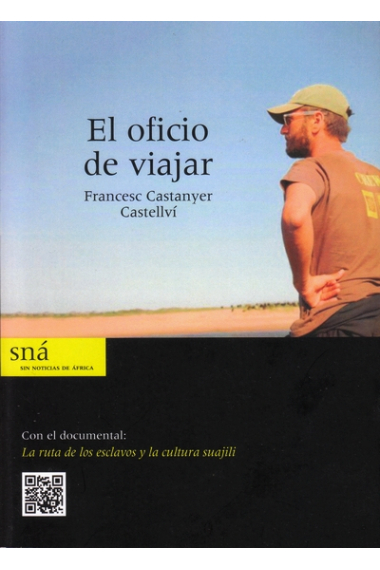 El oficio de viajar. (Con el documental La ruta de los esclavos y la cultura suajili)