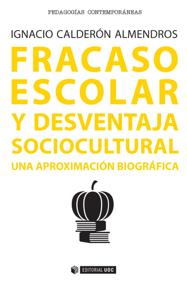 Fracaso escolar y desventaja sociocultural. Una aproximación biográfica