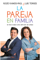 La pareja en familia. Es fácil si sabes cómo disfrutar del cambio