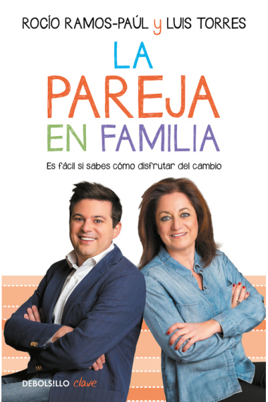 La pareja en familia. Es fácil si sabes cómo disfrutar del cambio