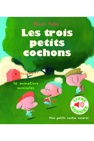 Les trois petits cochons (Mes petits contes sonores) Dès 3 ans