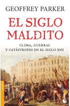 El siglo maldito. Clima, guerras y catástrofes en el siglo XVII