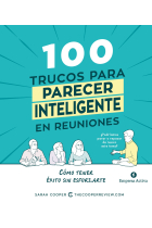 100 trucos para parecer inteligente en reuniones. Cómo tener éxito si esforzarse