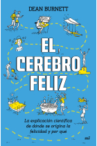 El cerebro feliz. La explicación científica de dónde se origina la felicidad y por qué