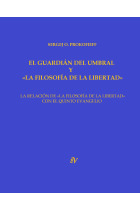 El Guardián del Umbral y la Filosofía de la Libertad: la Relación de «La Filosofía de la Libertad» con el Quinto Evangelio Un suplemento del libro  Antroposofía y «La Filosofía de la Libertad»