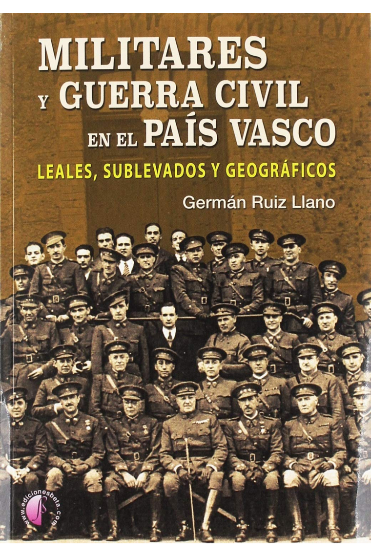 Militares y Guerra Civil en el País Vasco. Leales, sublevados y geográficos