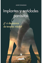 Implantes y entidades parásitas. ¿Y si dejáramos de tenerles miedo?