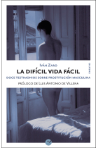 La difícil vida fácil. Doce testimonios sobre prostitución masculina