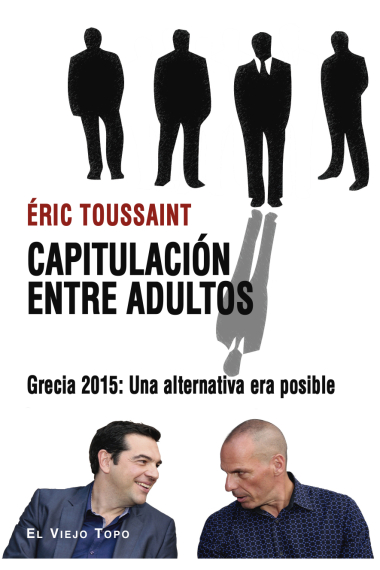 Capitulación entre adultos. Grecia 2015: Una alternativa era posible