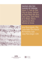 Inventaris dels fons musicals de Catalunya. Volum 11: Fons de Sant Feliu de Girona, Santuari de Santa Maria dels Arcs, Casa Carles, Santa Maria de la Bisbal i Narcís Figueras de l'Arxiu Diocesà de Girona