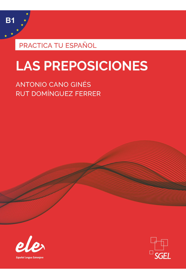 Las preposiciones. Practica tu español B1