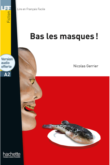 Lff A2 Bas les masques! Per la Scuola media. Con e-book. Con espansione online (Lire en français facile)