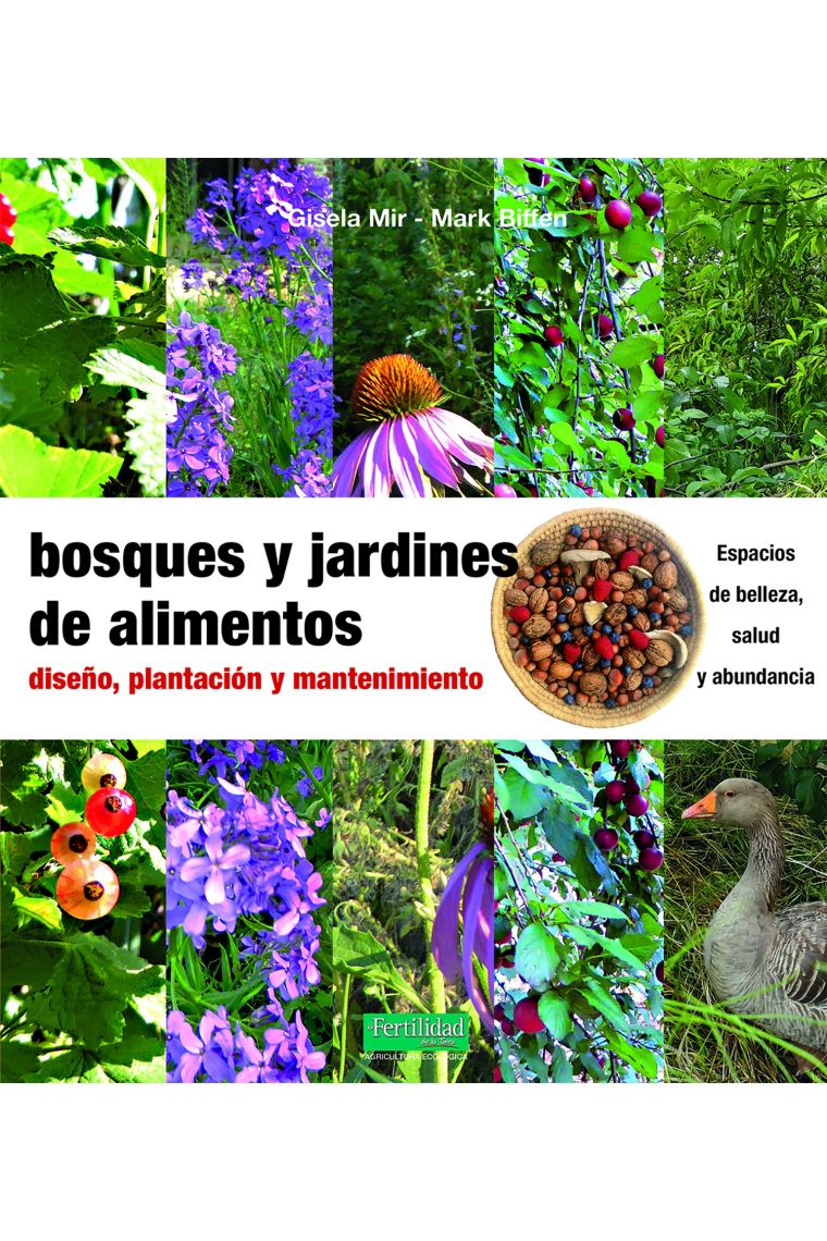 Bosques y jardines de alimentos. Diseño, plantación y mantenimiento