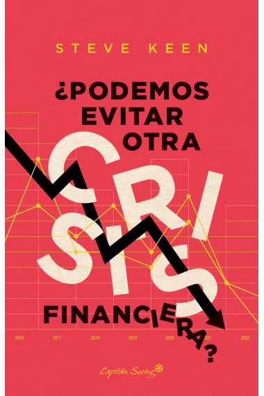 ¿Podemos evitar otra crisis financiera?