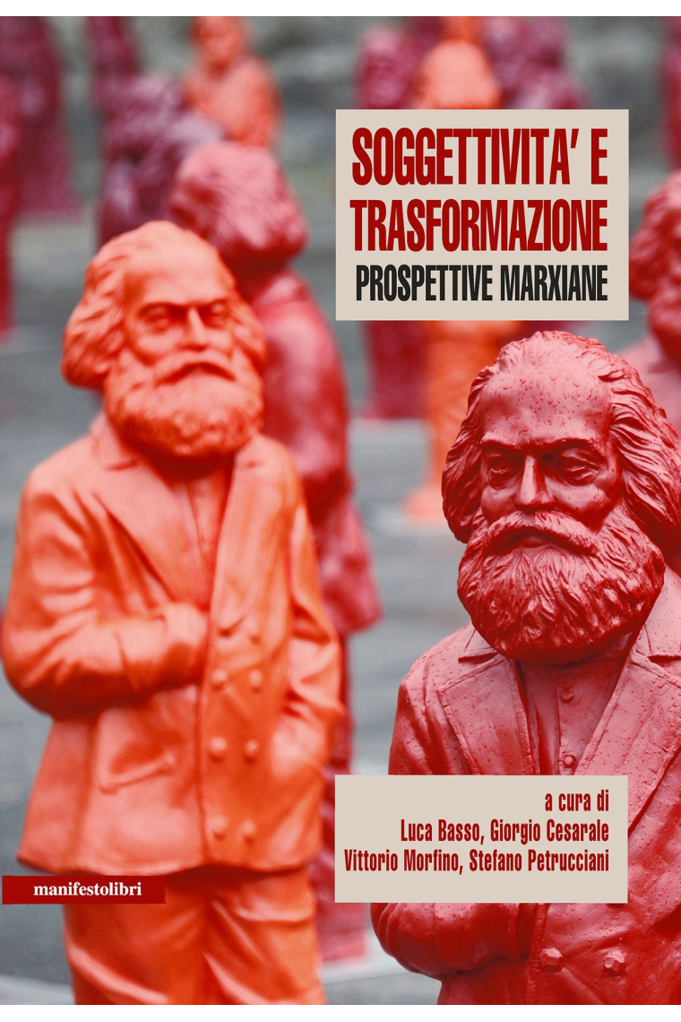 Soggettività e trasformazione: Prospettive marxiane