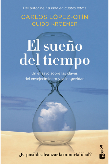 El sueño del tiempo. Un ensayo sobre las claves del envejecimiento y la longevidad